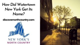 How Did Watertown New York Get Its Name(1)