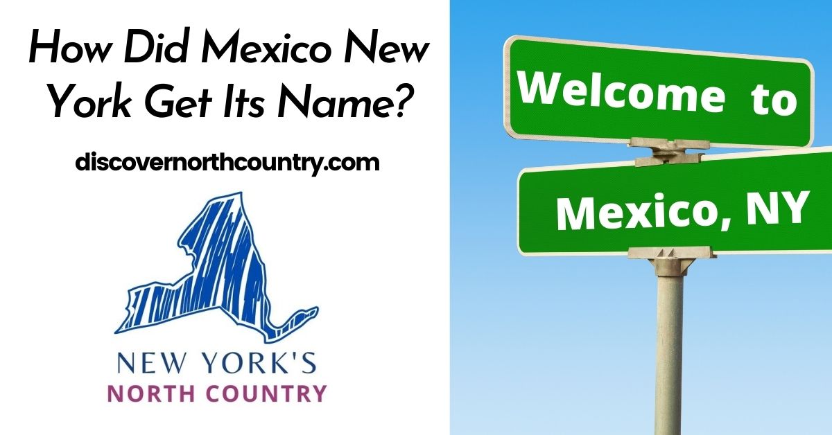 how-did-mexico-new-york-get-its-name-discover-new-york-s-north-country