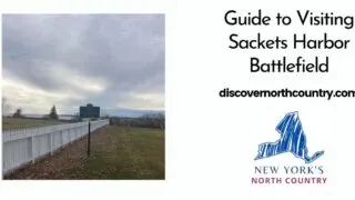 Guide to Visiting Sackets Harbor Battlefield